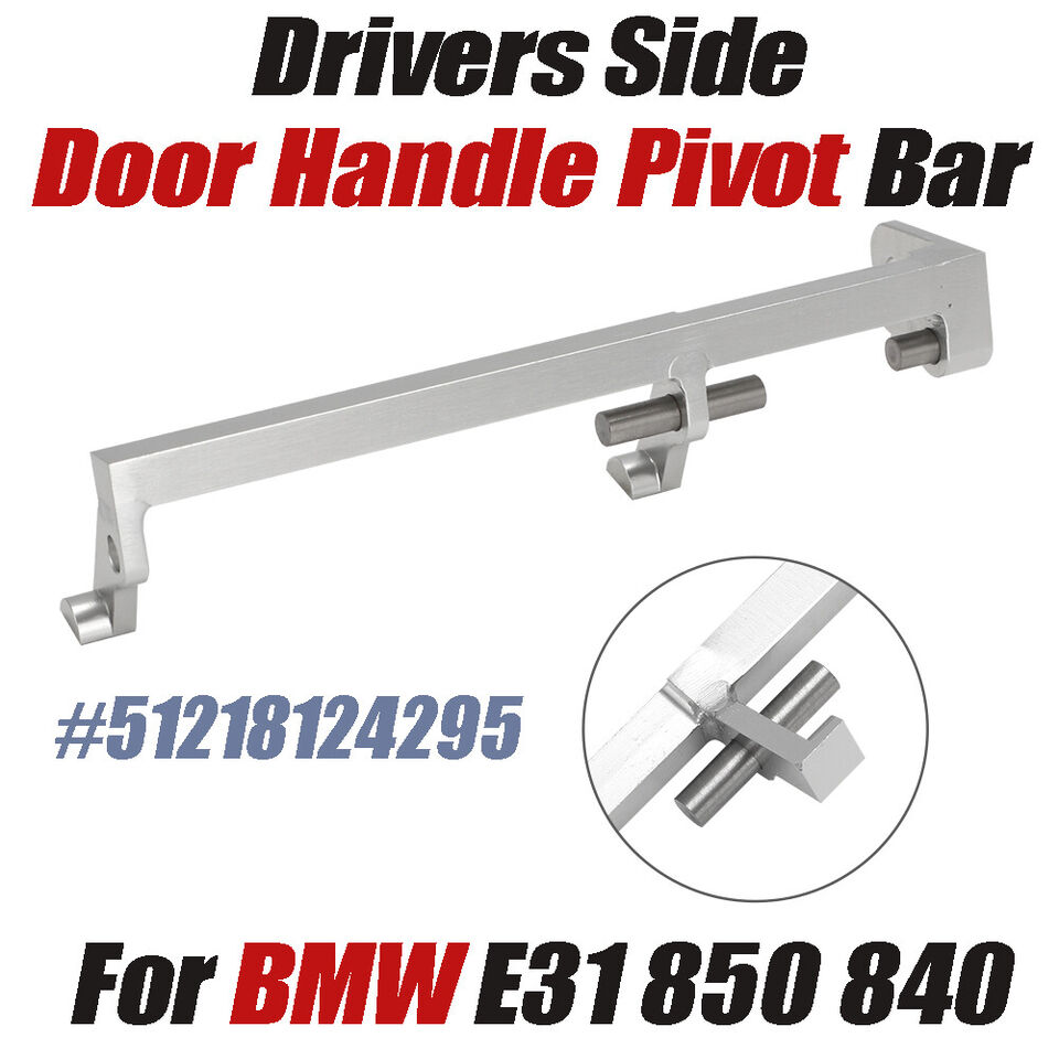 Door Handle Bar - For BMW E31 850 840 Drivers